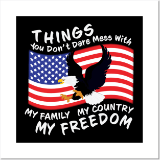 You Dont Dare Mess With My Family My Country My Freedom Posters and Art